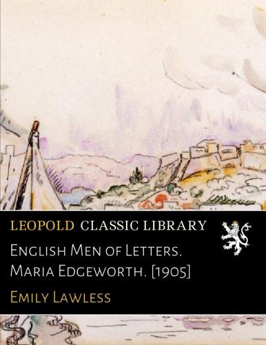 English Men of Letters. Maria Edgeworth. [1905]