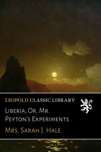 Liberia; Or, Mr. Peyton's Experiments