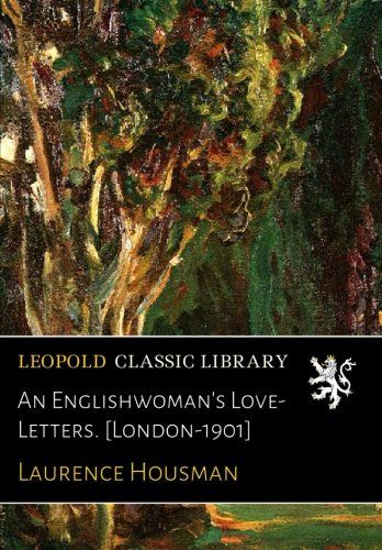 An Englishwoman's Love-Letters. [London-1901]