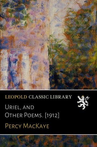 Uriel, and Other Poems. [1912]