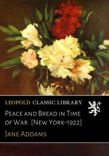 Peace and Bread in Time of War. [New York-1922]