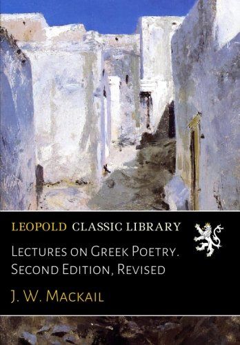 Lectures on Greek Poetry. Second Edition, Revised