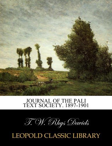 Journal of the Pali text Society. 1897-1901