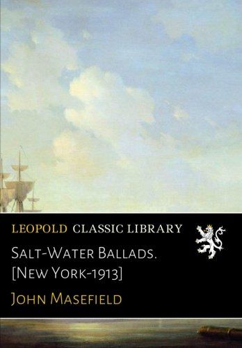 Salt-Water Ballads. [New York-1913]