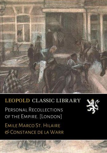 Personal Recollections of the Empire. [London]