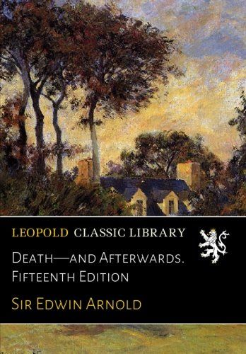 Death-and Afterwards. Fifteenth Edition