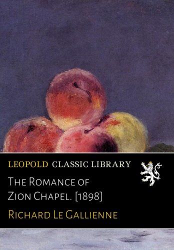 The Romance of Zion Chapel. [1898]