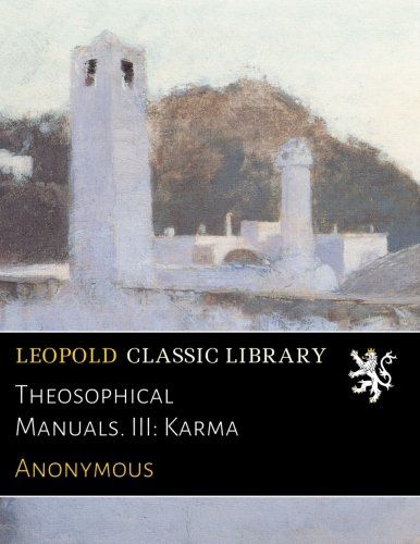 Theosophical Manuals. III: Karma