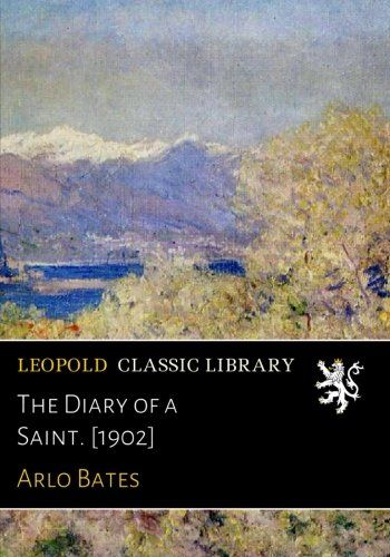 The Diary of a Saint. [1902]