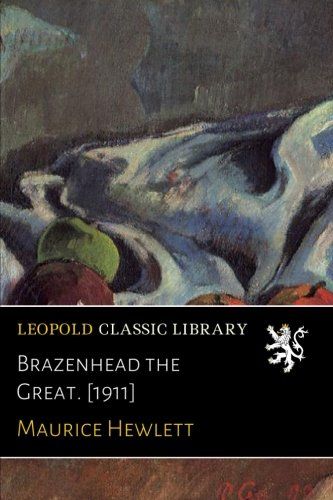 Brazenhead the Great. [1911]