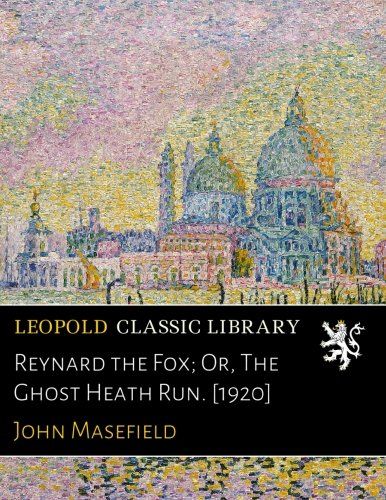 Reynard the Fox; Or, The Ghost Heath Run. [1920]