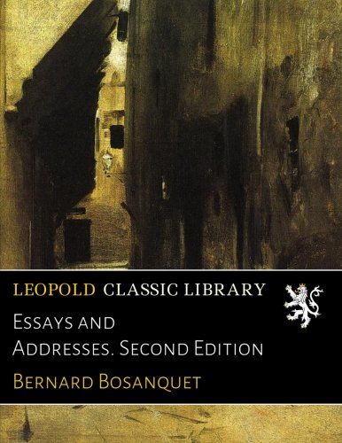 Essays and Addresses. Second Edition