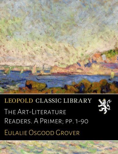The Art-Literature Readers. A Primer; pp. 1-90