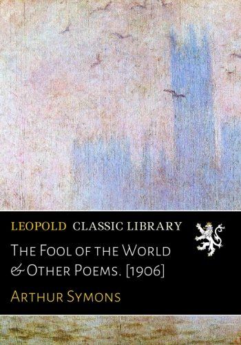 The Fool of the World & Other Poems. [1906]