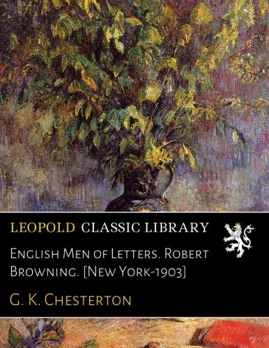 English Men of Letters. Robert Browning. [New York-1903]