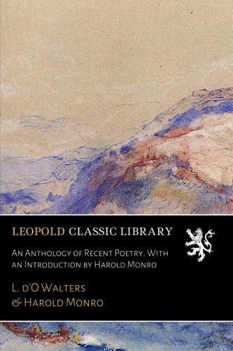 An Anthology of Recent Poetry. With an Introduction by Harold Monro