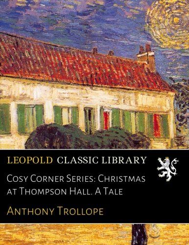 Cosy Corner Series: Christmas at Thompson Hall. A Tale