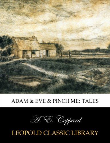 Adam & Eve & Pinch me: tales