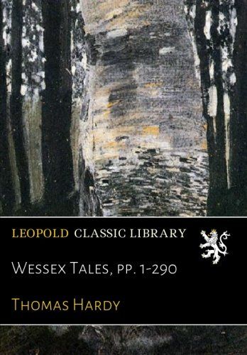 Wessex Tales, pp. 1-290