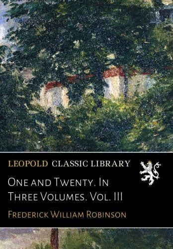 One and Twenty. In Three Volumes. Vol. III