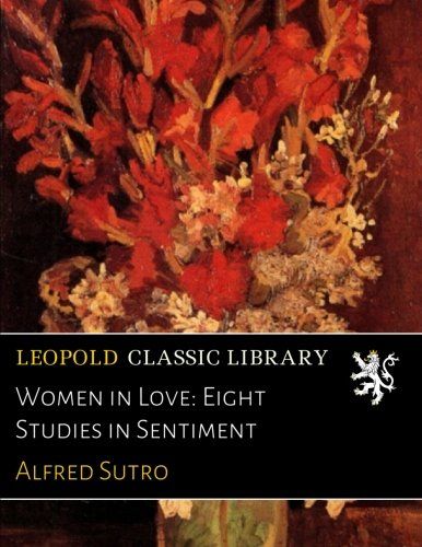 Women in Love: Eight Studies in Sentiment