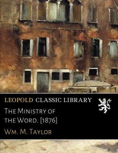 The Ministry of the Word. [1876]