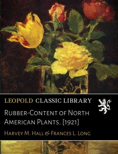 Rubber-Content of North American Plants. [1921]