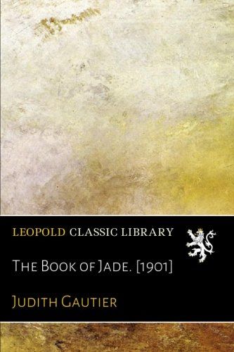 The Book of Jade. [1901]