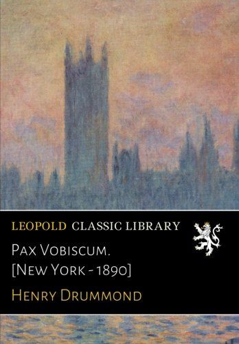 Pax Vobiscum. [New York - 1890]