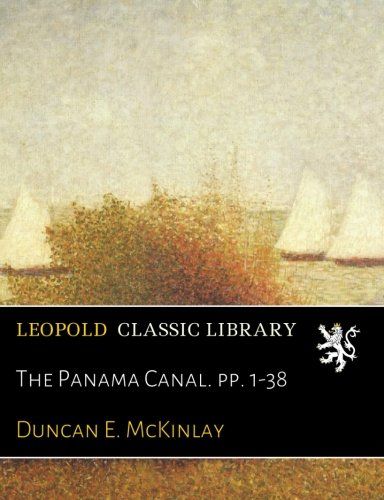 The Panama Canal. pp. 1-38