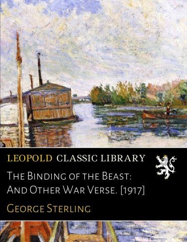 The Binding of the Beast: And Other War Verse. [1917]