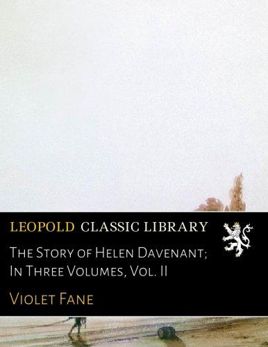 The Story of Helen Davenant; In Three Volumes, Vol. II