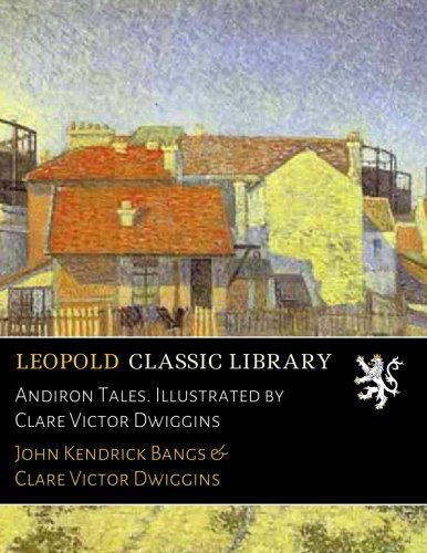 Andiron Tales. Illustrated by Clare Victor Dwiggins