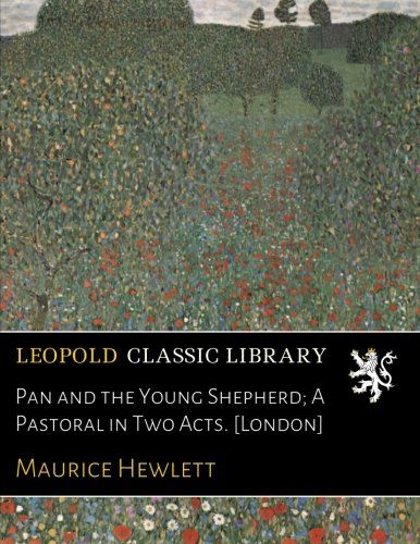 Pan and the Young Shepherd; A Pastoral in Two Acts. [London]