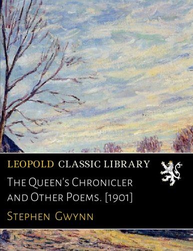 The Queen's Chronicler and Other Poems. [1901]