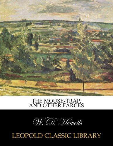 The mouse-trap, and other farces