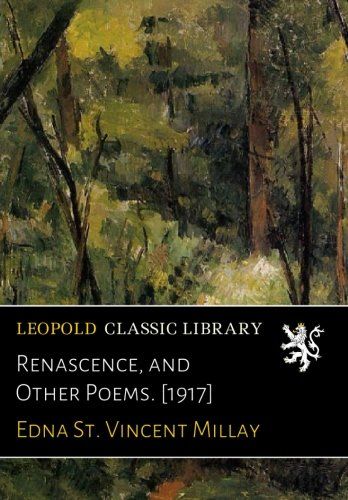 Renascence, and Other Poems. [1917]