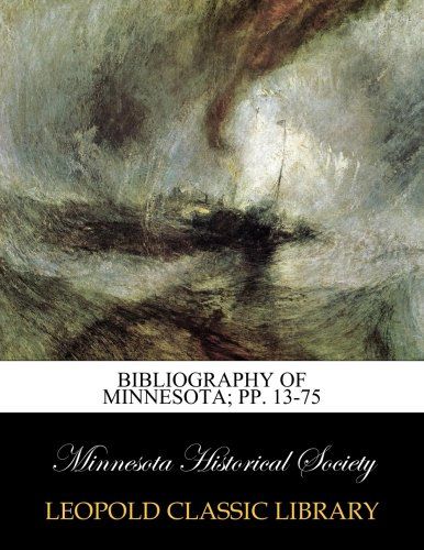 Bibliography of Minnesota; pp. 13-75