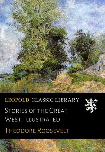 Stories of the Great West. Illustrated