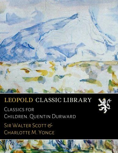 Classics for Children. Quentin Durward