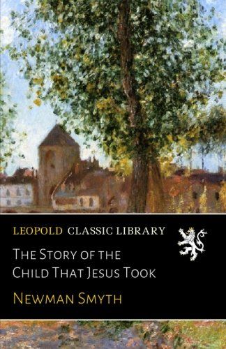 The Story of the Child That Jesus Took