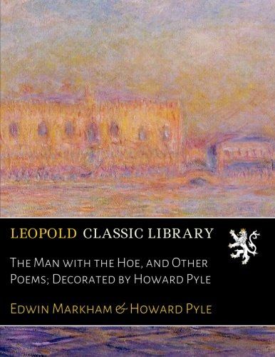 The Man with the Hoe, and Other Poems; Decorated by Howard Pyle