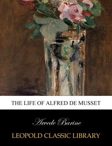 The life of Alfred de Musset