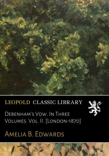 Debenham's Vow. In Three Volumes. Vol. II. [London-1870]