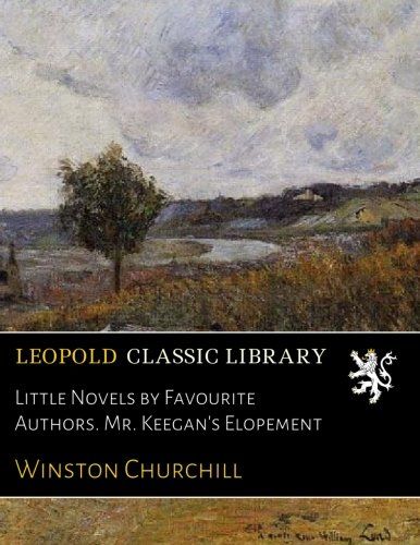Little Novels by Favourite Authors. Mr. Keegan's Elopement