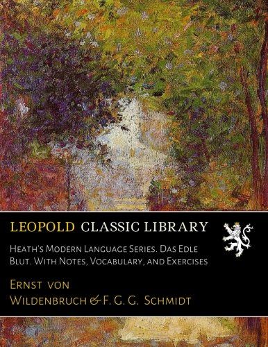 Heath's Modern Language Series. Das Edle Blut. With Notes, Vocabulary, and Exercises (German Edition)