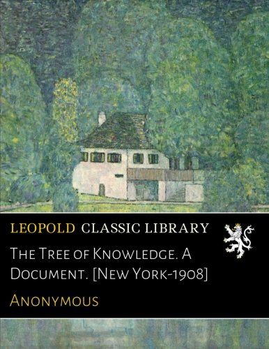 The Tree of Knowledge. A Document. [New York-1908]