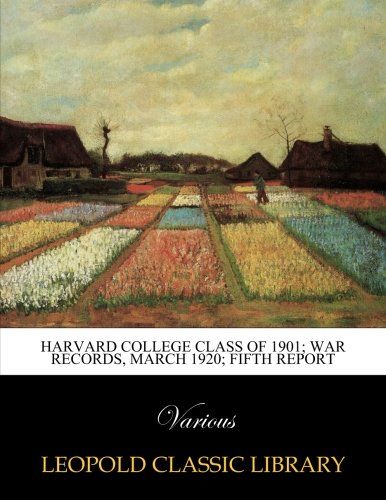 Harvard College Class of 1901; War records, March 1920; Fifth Report