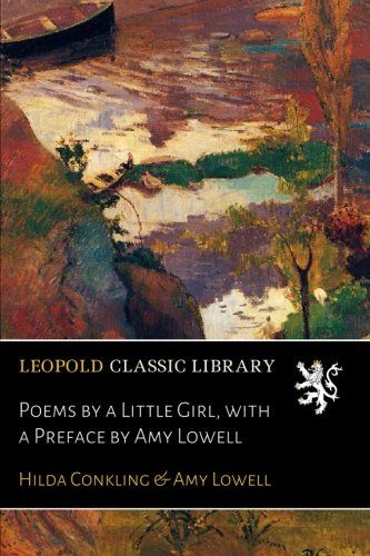 Poems by a Little Girl, with a Preface by Amy Lowell