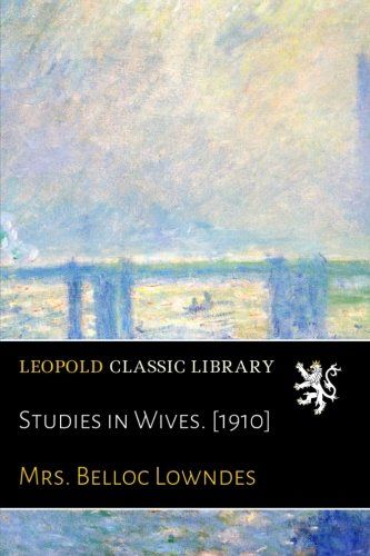 Studies in Wives. [1910]